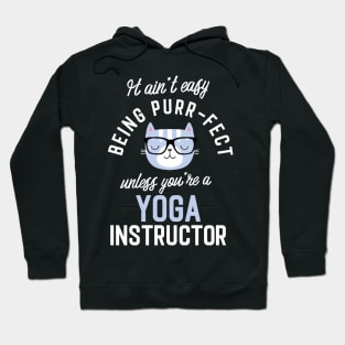 Yoga Instructor Cat Lover Gifts - It ain't easy being Purr Fect Hoodie